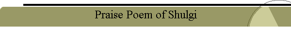 Praise Poem of Shulgi