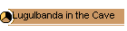 Lugulbanda in the Cave