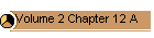 Volume 2 Chapter 12 A