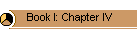 Book I: Chapter IV