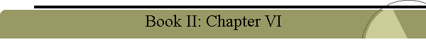 Book II: Chapter VI