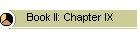 Book II: Chapter IX